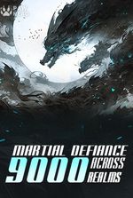 Martial Defiance Across Nine Thousand Realms