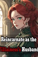 Reincarnate as the Villainess's Husband