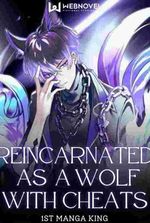 Reincarnated As A Wolf With Cheats