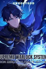 Supreme Warlock System : From Zero to Ultimate With My Wives