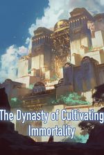 The Dynasty of Cultivating Immortality