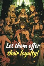 Then, Let Them Offer Their Loyalty!