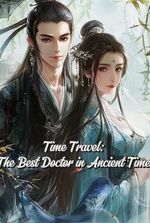 Time Travel: The Best Doctor in Ancient Times